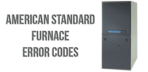Listed below are the fault. . American standard furnace error code 1dl
